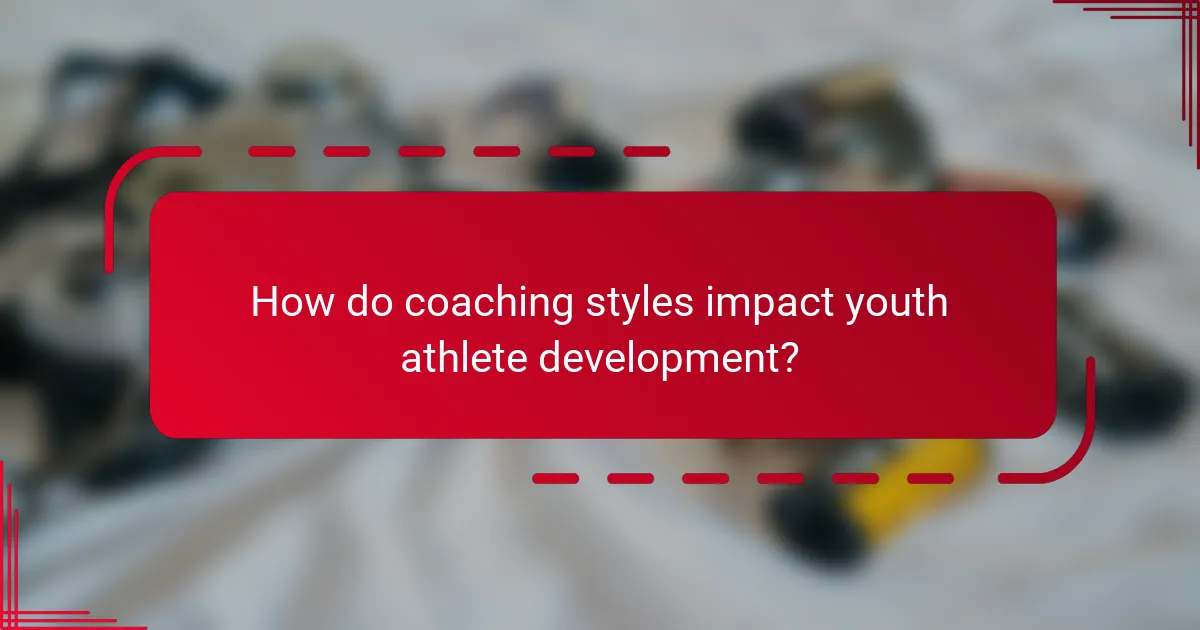 How do coaching styles impact youth athlete development?