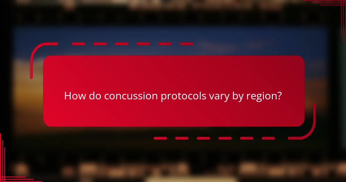 How do concussion protocols vary by region?