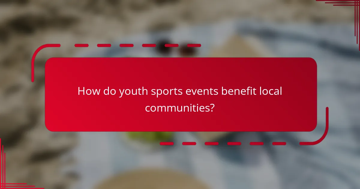 How do youth sports events benefit local communities?