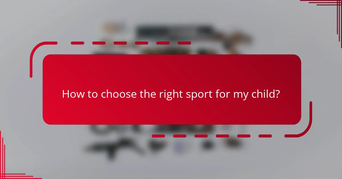 How to choose the right sport for my child?