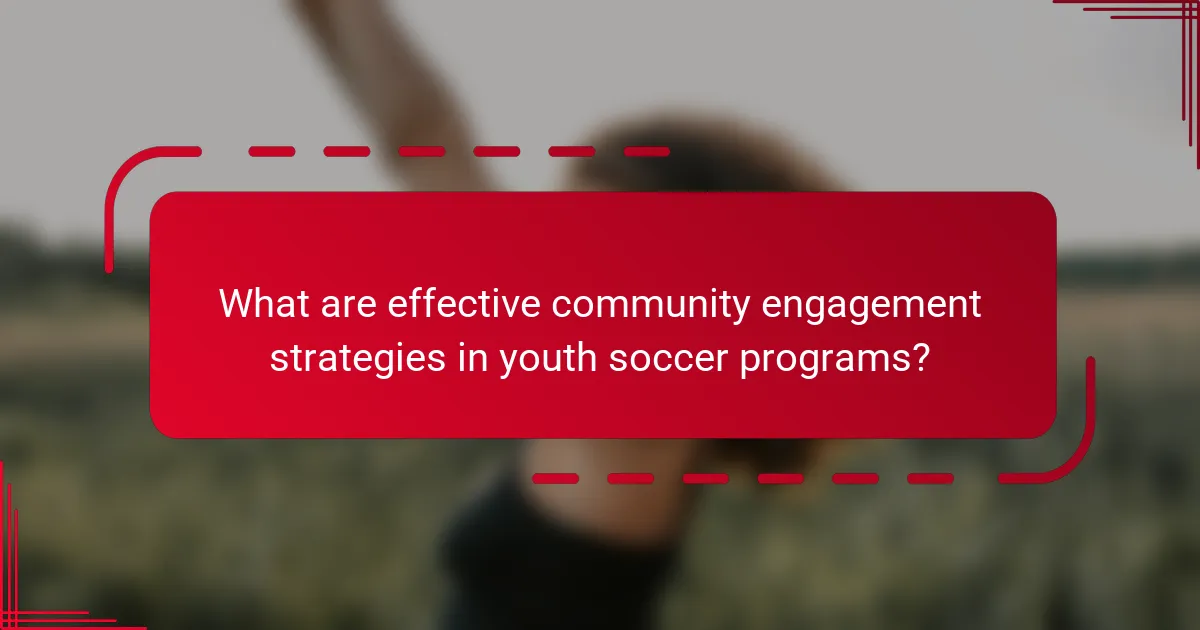 What are effective community engagement strategies in youth soccer programs?