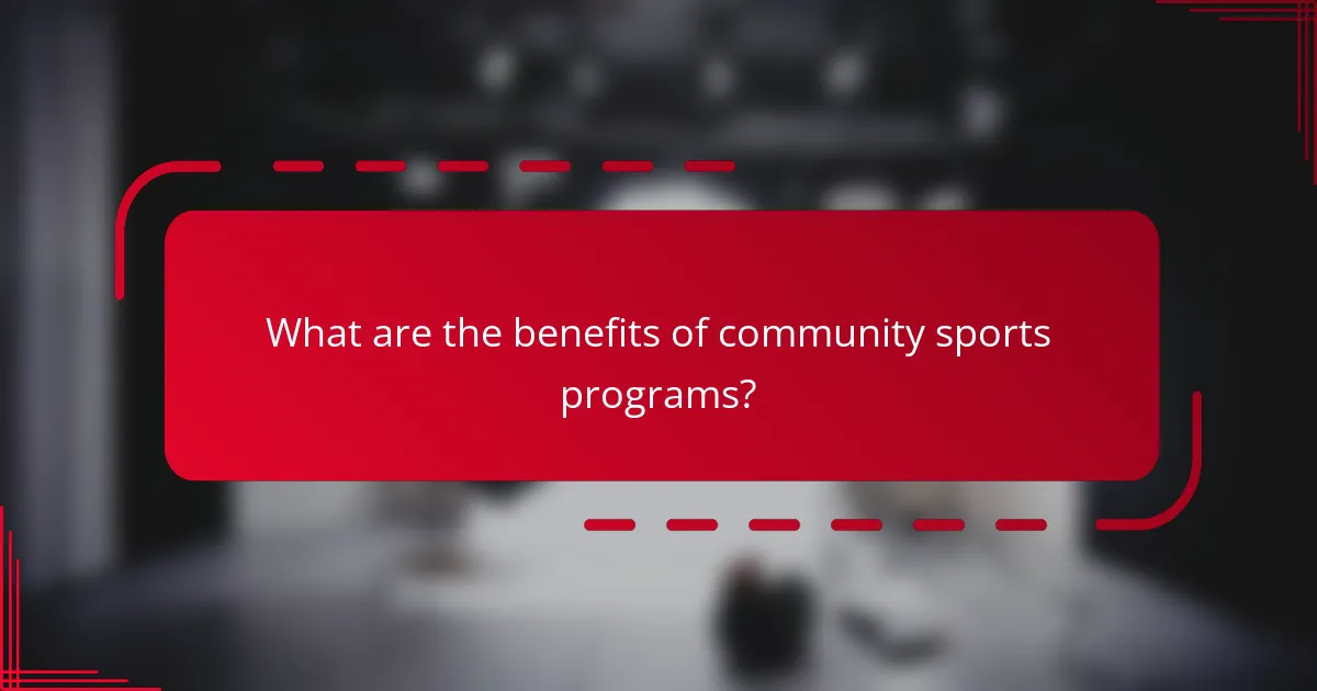 What are the benefits of community sports programs?
