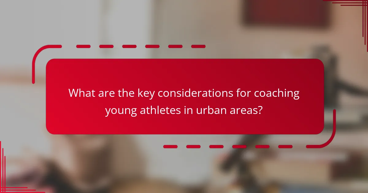 What are the key considerations for coaching young athletes in urban areas?