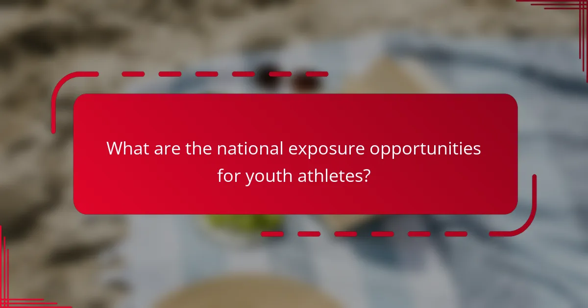 What are the national exposure opportunities for youth athletes?