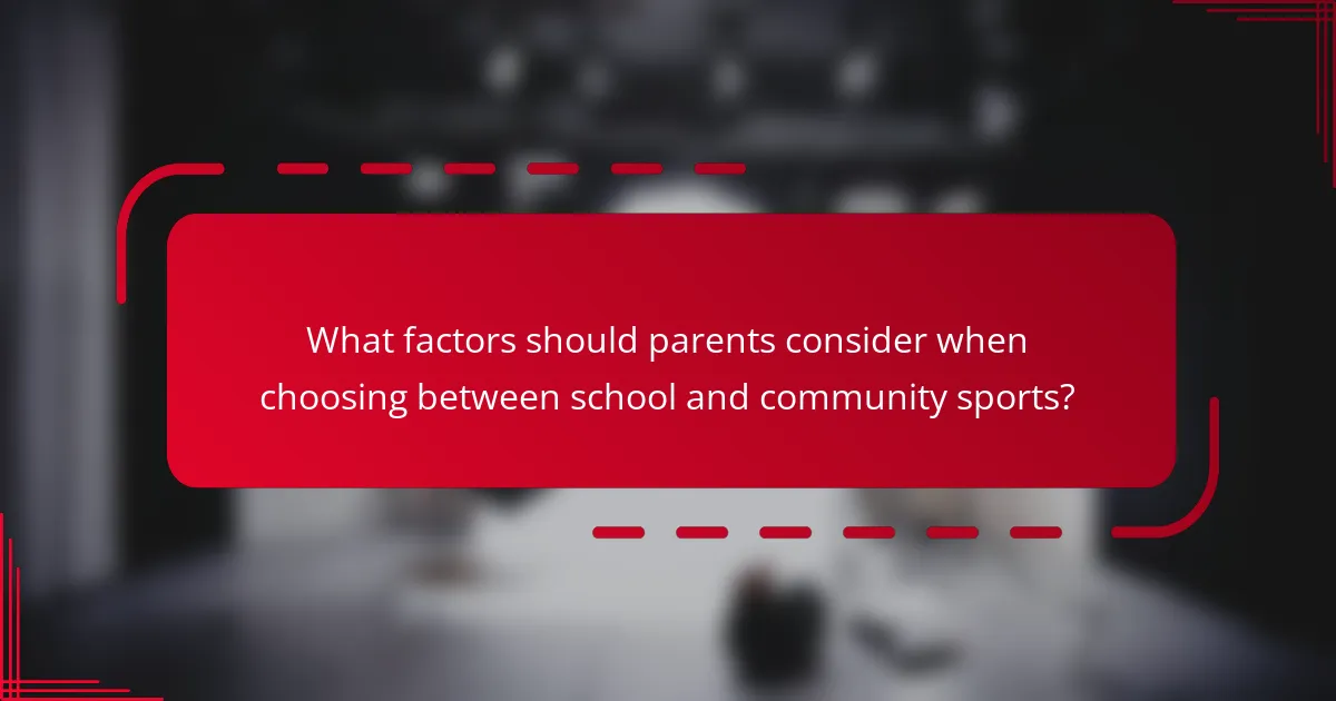 What factors should parents consider when choosing between school and community sports?